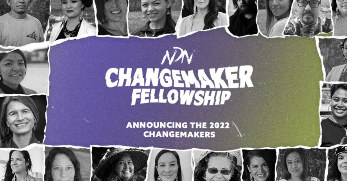 Announcing the 2022 Cohort Of NDN Changemaker Fellows