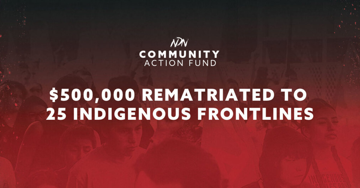 NDN Collective Rematriates $500,000 to Indigenous Frontlines Through 2023 Community Action Fund