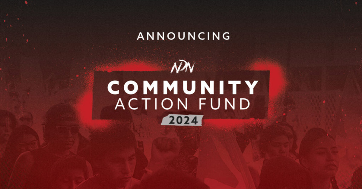 NDN Collective Opens 2024 Application Period for Community Action Fund